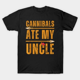 Cannibals ate my uncle US president T-Shirt